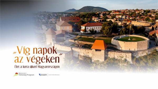 „Víg napok az végeken” – Élet a korai újkori Magyarországon