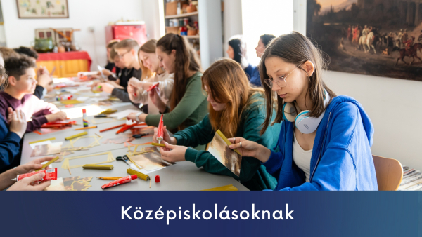 Múzeumpedagógiai foglalkozások középiskolásoknak